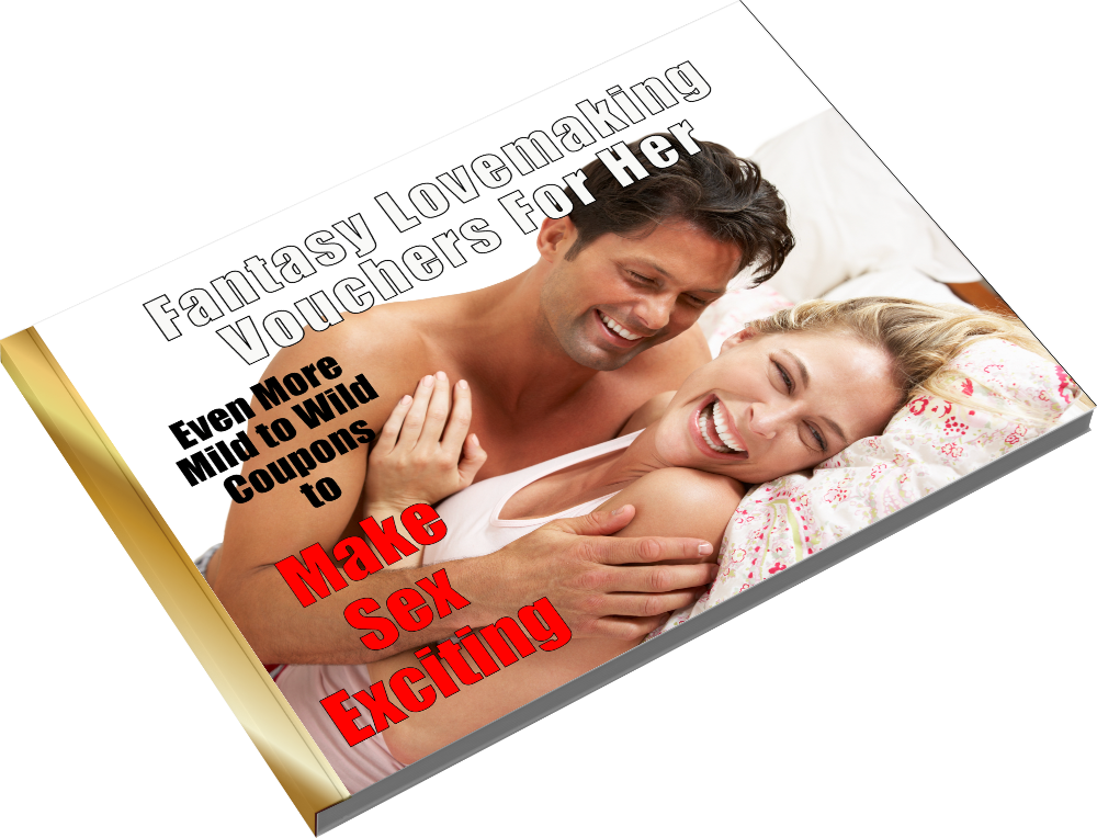 Fantasy Lovemaking Vouchers for Her: Even More Mild to Wild Coupons to Make Sex Exciting