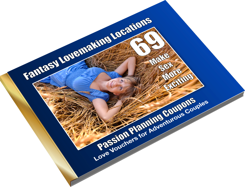 69 Fantasy Lovemaking Locations Passion Planning Coupons: Love Vouchers for Adventurous Couples Make Sex More Exciting