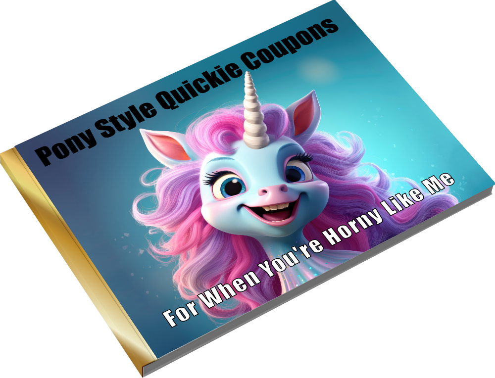 Pony Style Quickie Coupons For When You're Horny Like Me