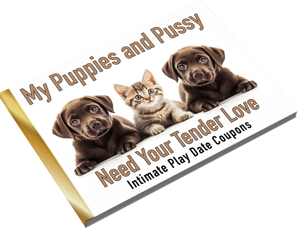 My Puppies and Pussy Need Your Tender Love: Intimate Play Date Coupons