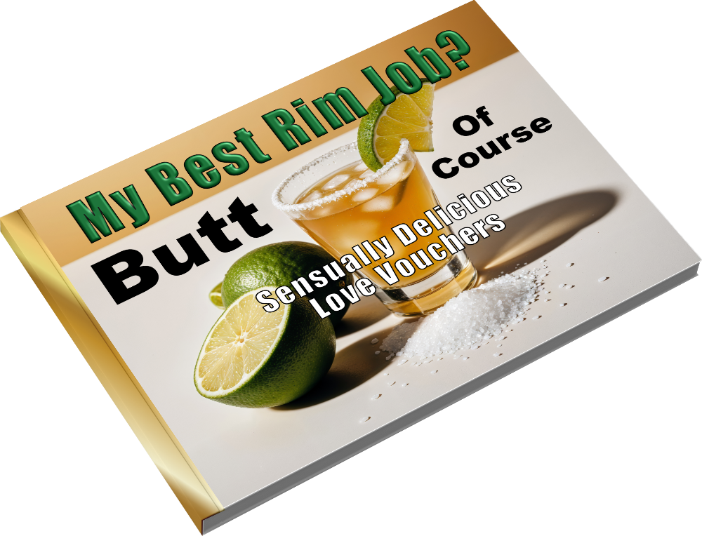 My Best Rim Job? Butt Of Course: Sensually Delicious Love Vouchers